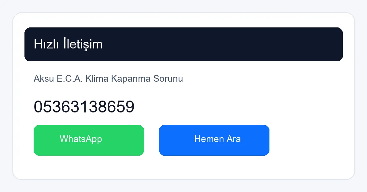 Aksu E.C.A. klima tamiri için şimdi arayın