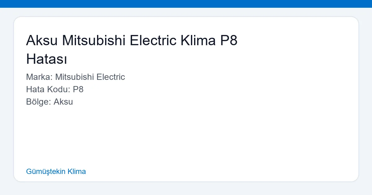 Aksu Mitsubishi Electric Klima P8 Hatası - Gümüştekin Klima hero