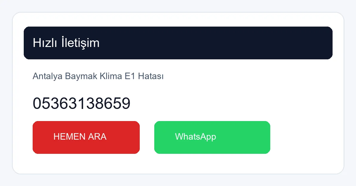 Antalya Baymak Klima E1 Hatası İçin Hemen Servis Çağırın