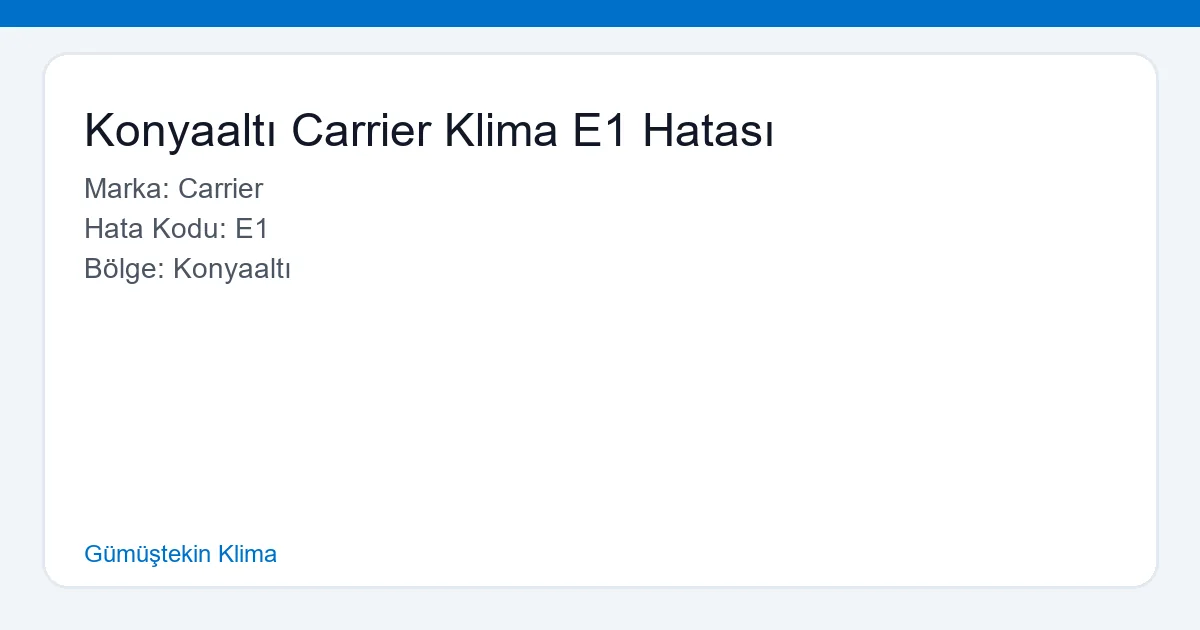 Konyaaltı Carrier Klima E1 Hatası - Gümüştekin Klima hero