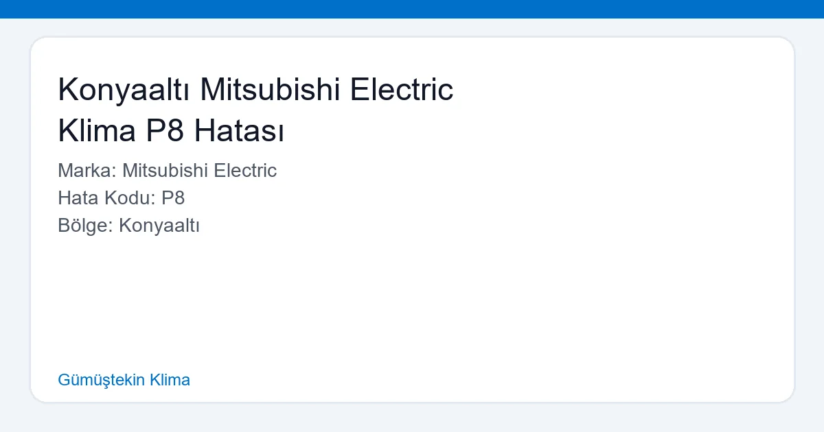 Konyaaltı Mitsubishi Electric Klima P8 Hatası - Gümüştekin Klima hero