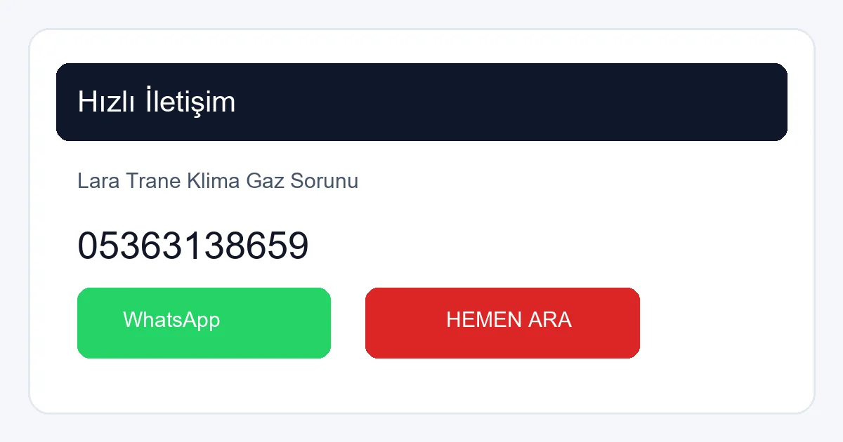 Lara Trane Klima Gaz Eksiltme İçin Hemen Servis Çağırın